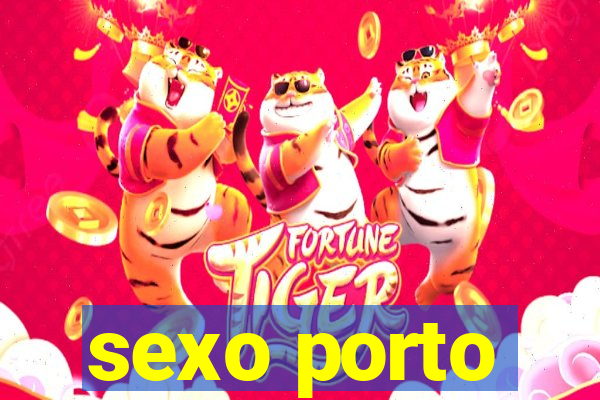 sexo porto